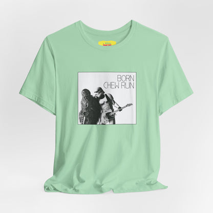 BORN CHEW RUN (Unisex Jersey Short Sleeve Tee)