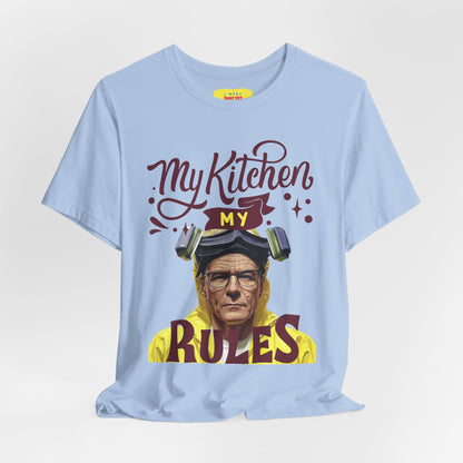 MY KITCHEN MY RULES - BREAKING BAD